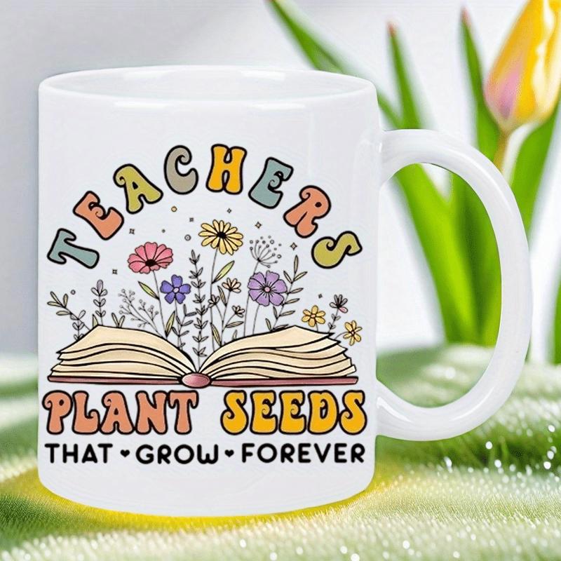 Tailorly White Ceramic 11 oz Mug - Teachers Plant Seeds That Grow Forever Colorful Blooming Wildflowers Rising From Open Pages Of Knowledge Wildflowers