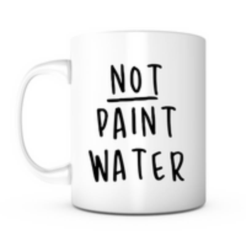 Tailorly White Ceramic 11 oz Mug - Not Paint Water Simple Handwritten Text Over Minimalist White Ceramic Kitchen Container Mug