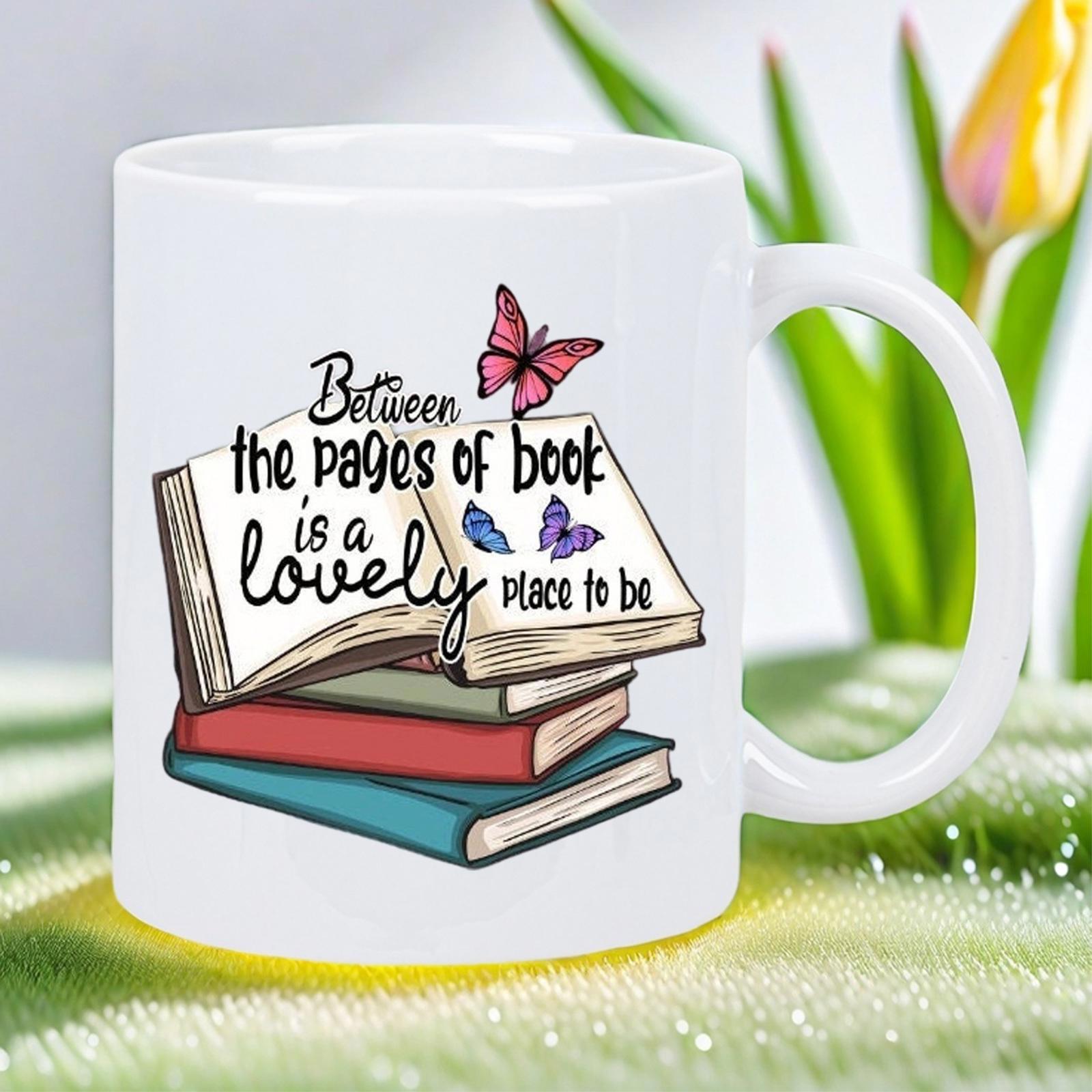 Tailorly White Ceramic 11 oz Mug - Between The Pages Of Book Is A Lovely Place To Be Colorful Stack Of Books With Delicate Butterflies Fluttering Among Open Pages