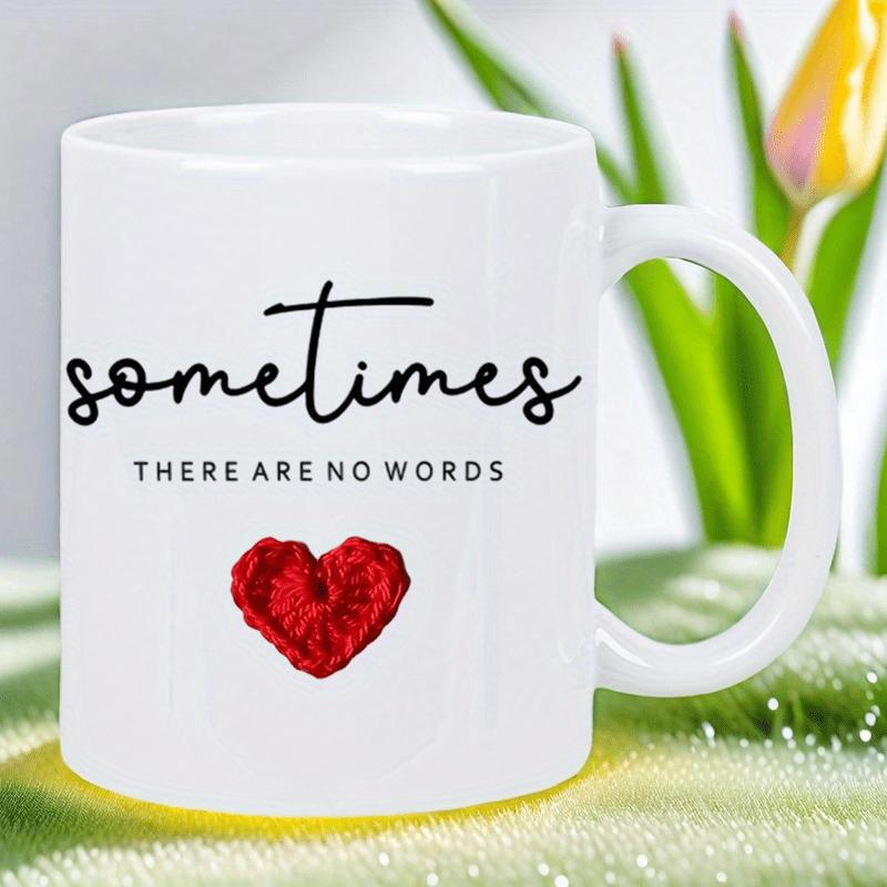 Tailorly White Ceramic 11 oz Mug - Sometimes There Are No Words Minimalist Design Featuring A Textured Vibrant Red Crochet Heart