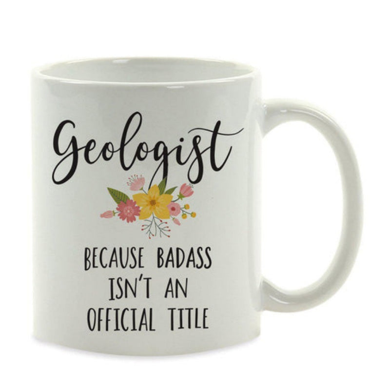 Tailorly White Ceramic 11 oz Mug - Geologist Because Badass Isnt An Official Title Elegant Hand Drawn Floral Bouquet With Colorful Garden Blossoms Flower