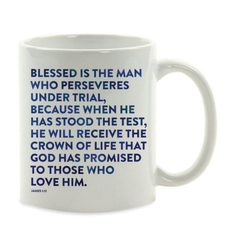 Tailorly White Ceramic 11 oz Mug - Blessed Is The Man Who Perseveres Under Trial Because When He Has Stood The Test He Will Receive The Crown Of Life That God Has