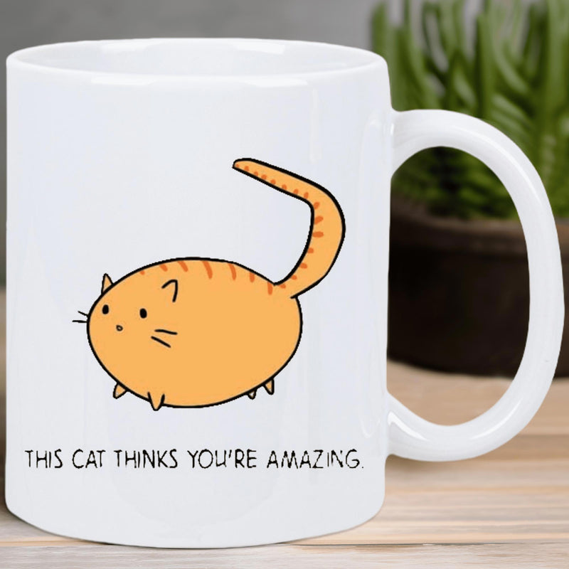Tailorly White Ceramic 11 oz Mug - This Cat Thinks Youre Amazing Minimalist Round Orange Striped Kitten With Long Curved Tail Standing Cat