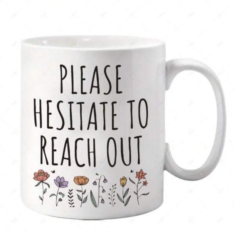Tailorly White Ceramic 11 oz Mug - Please Hesitate To Reach Out Delicate Colorful Blooms Growing Along Bottom Edge Hand Drawn Garden Flower