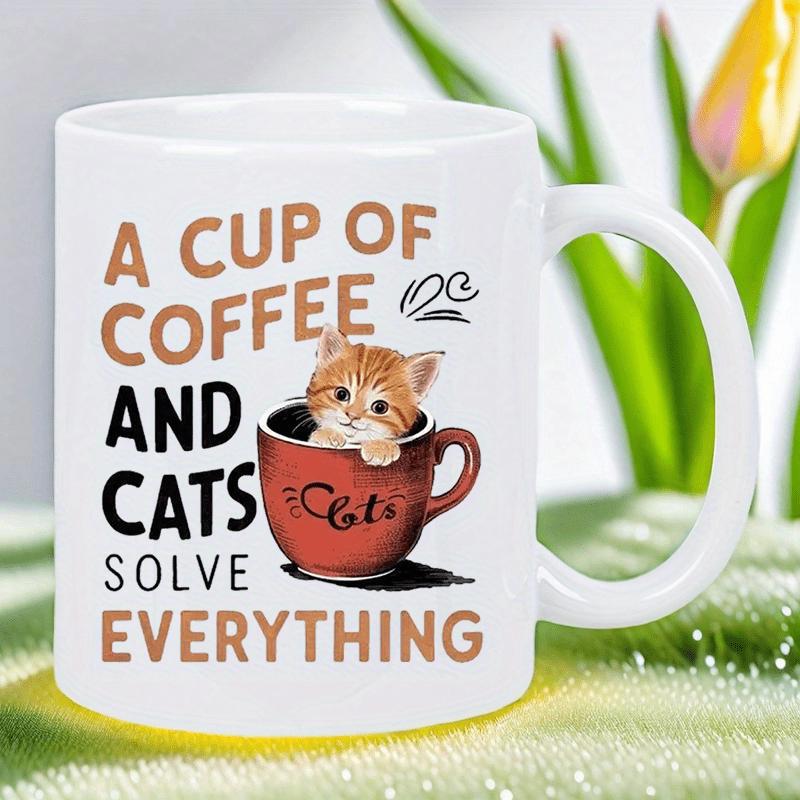 Tailorly White Ceramic 11 oz Mug - A Cup Of Coffee And Cats Solve Everything Tiny Ginger Kitten Sitting Inside A Small Red Ceramic Mug