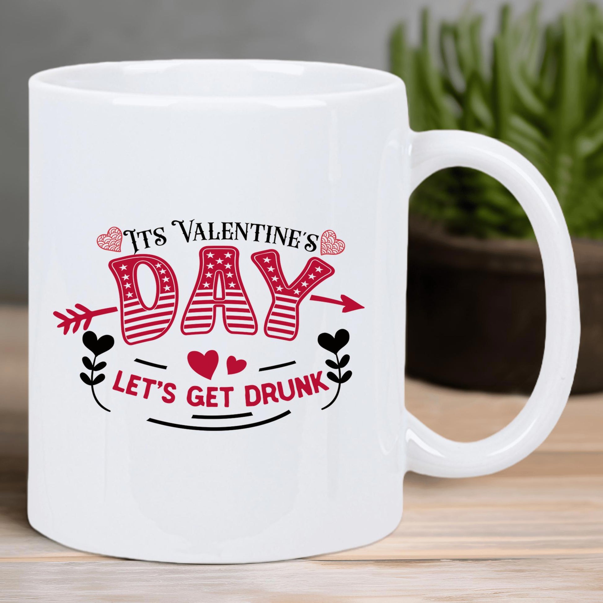 Tailorly White Ceramic 11 oz Mug - Its Valentines Day Lets Get Drunk Festive Decorative Elements With A Red Arrow Passing Through Heart