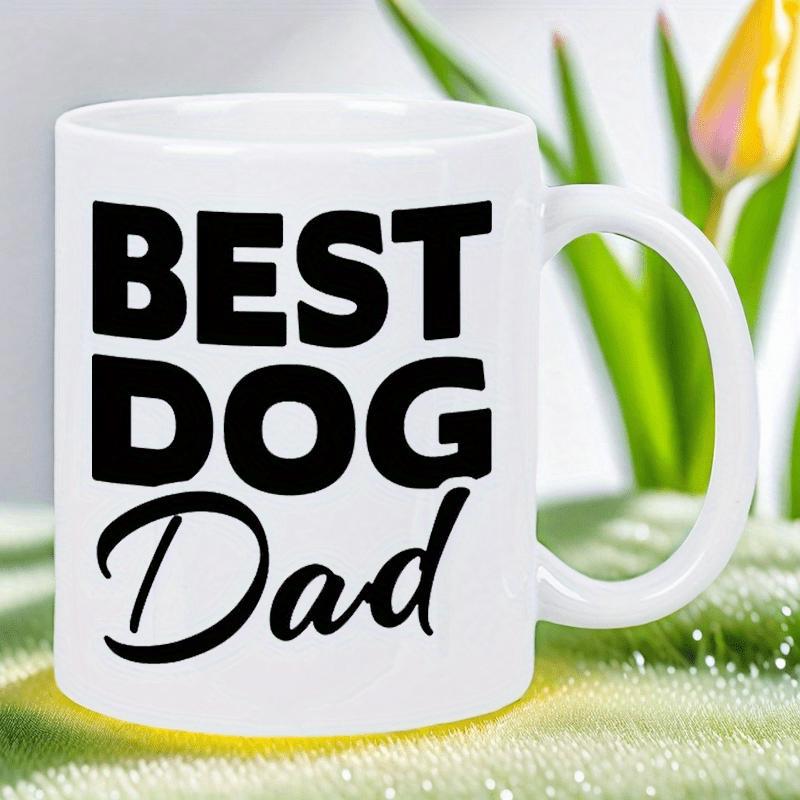 Tailorly White Ceramic 11 oz Mug - Best Dog Dad Bold Minimalist Black Typography Printed On Surface Of Ceramic