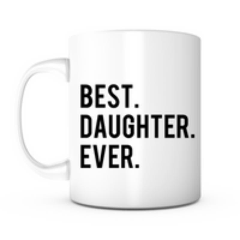 Tailorly White Ceramic 11 oz Mug - Best Daughter Ever Minimalist Bold Black Text Arranged On A Clean Polished White Surface Mug