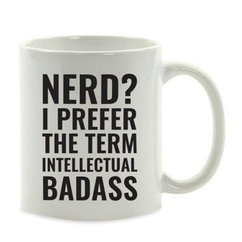 Tailorly White Ceramic 11 oz Mug - Nerd I Prefer The Term Intellectual Badass Sleek Minimalist White Ceramic Kitchenware Featuring Bold Black Block Lettering Mug