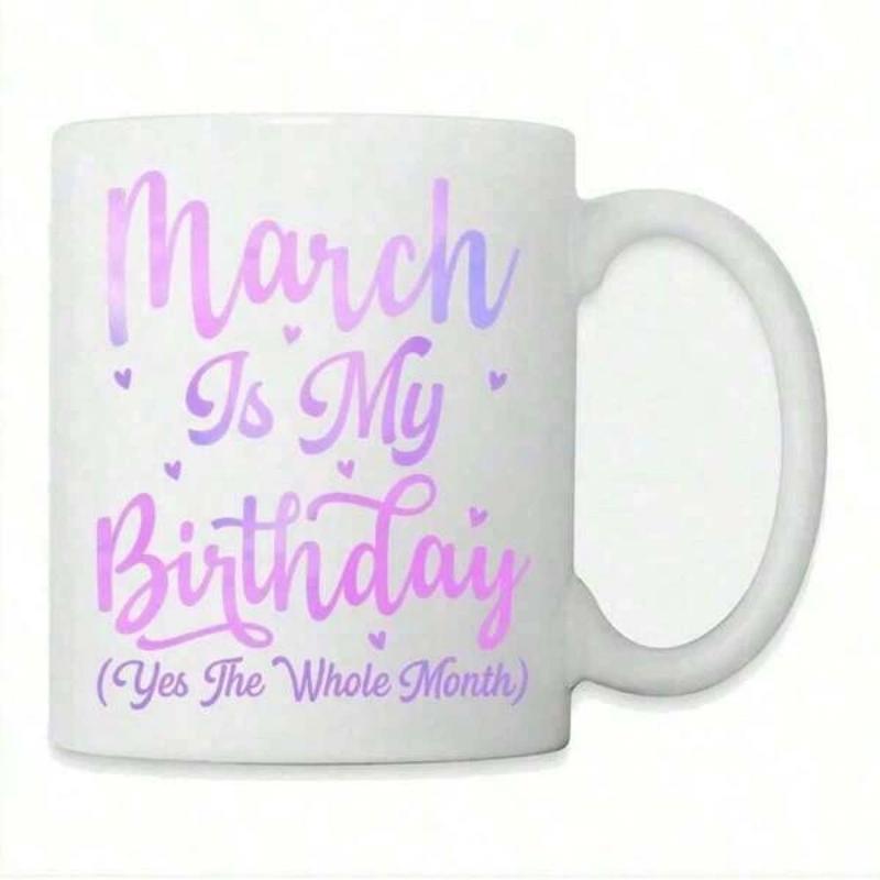 Tailorly White Ceramic 11 oz Mug - March Is My Birthday Yes The Whole Month Featuring Elegant Purple Gradient Script And Small Hearts Mug