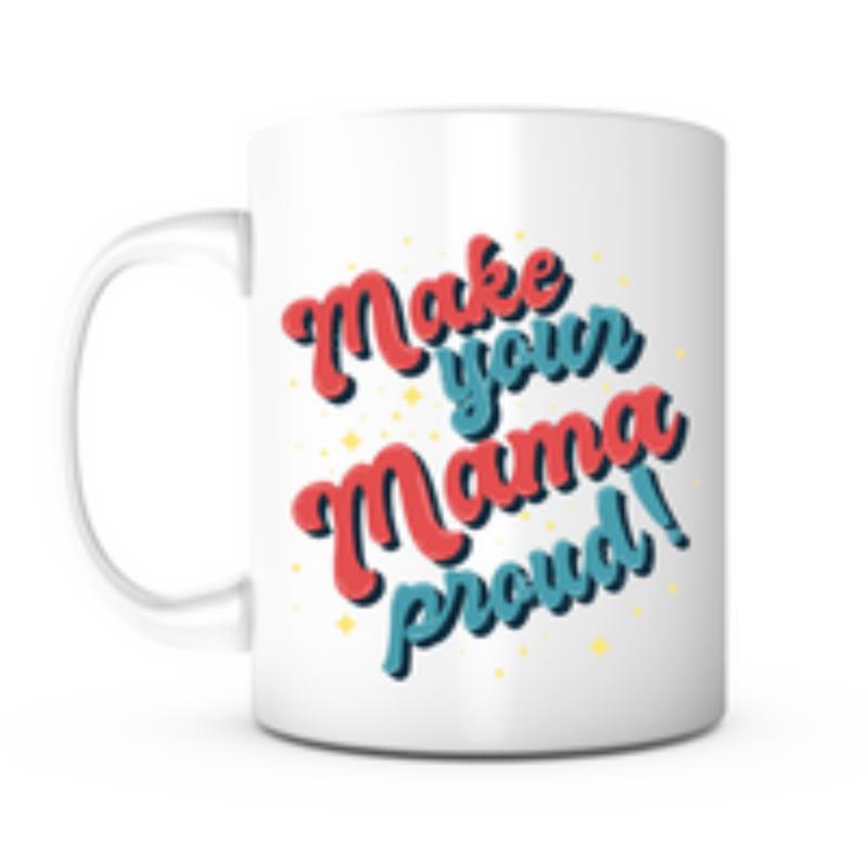 Tailorly White Ceramic 11 oz Mug - Make Your Mama Proud Retro Style Colorful Text With Small Yellow Sparkles Mug