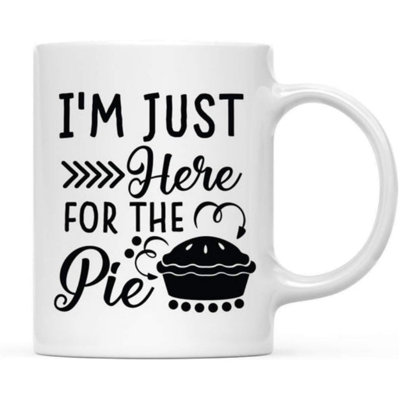 Tailorly White Ceramic 11 oz Mug - I'm Just Here For The Pie Simple Black Ink Design Featuring Tasty Freshly Baked Dessert Icon Pie
