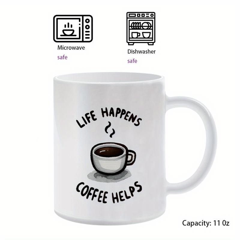 Tailorly White Ceramic 11 oz Mug - Life Happens Coffee Helps Minimalist Steaming Hot Black Beverage Icon Centered On Ceramic White Cup