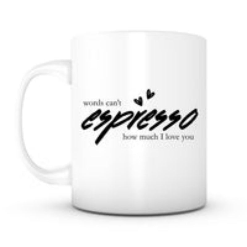 Tailorly White Ceramic 11 oz Mug - Words Cant Espresso How Much I Love You Minimalist Black Ink Lettering Featuring Small Solid Hand Drawn Floating Heart