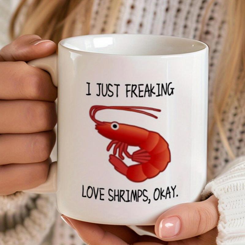 Tailorly White Ceramic 11 oz Mug - I Just Freaking Love Shrimps Okay Vibrant Red Prawn Curled Gracefully Against A Clean Minimalist Background Shrimp