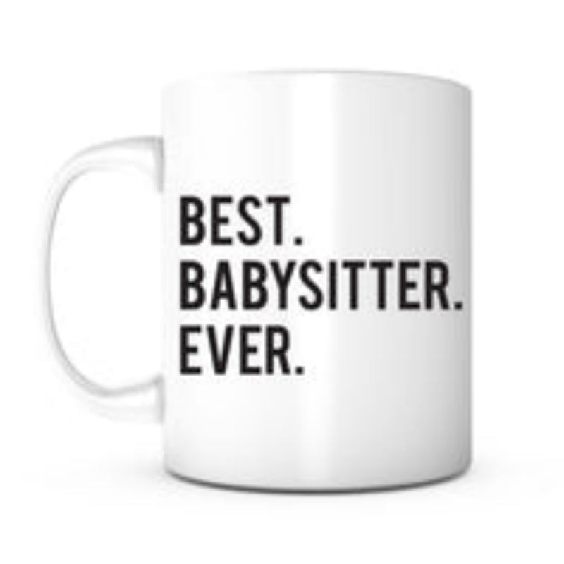 Tailorly White Ceramic 11 oz Mug - Best Babysitter Ever Simple Minimalist Bold Typography On A Clean Smooth