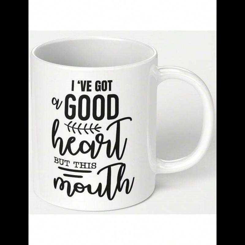 Tailorly White Ceramic 11 oz Mug - Ive Got A Good Heart But This Mouth Simple Ceramic White Vessel With Bold Elegant Typography Design Mug