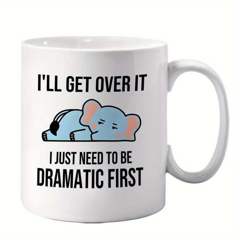 Tailorly White Ceramic 11 oz Mug - I'll Get Over It I Just Need To Be Dramatic First Adorable Sleeping Little Blue Character On A White Background Elephant