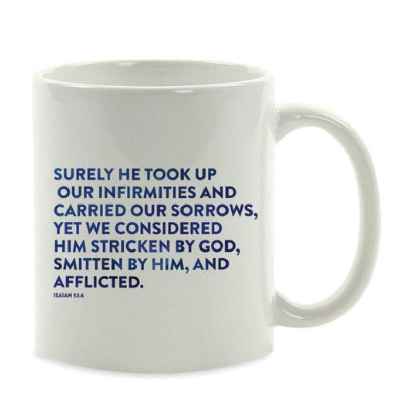 Tailorly White Ceramic 11 oz Mug - Surely He Took Up Our Infirmities Isaiah 53 4 Minimalist Plain With Blue Script Religious Verse Mug