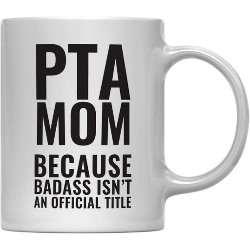Tailorly White Ceramic 11 oz Mug - Pta Mom Because Badass Isnt An Official Title Bold Black Minimalist Typographic Text Centered On Clean Mug