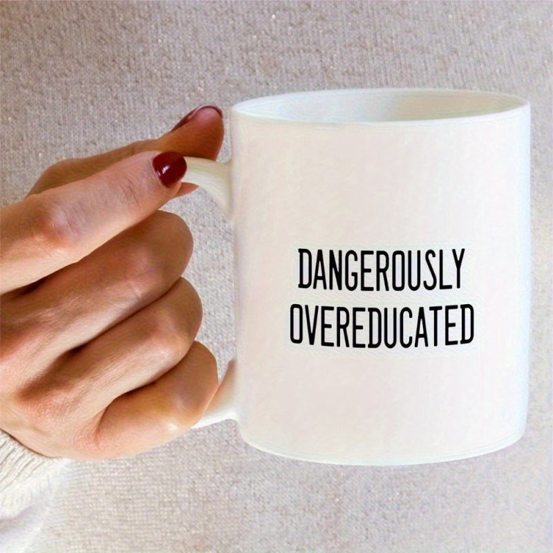 Tailorly White Ceramic 11 oz Mug - Dangerously Overeducated Minimalist White Ceramic Vessel Held By Human Hand Mug