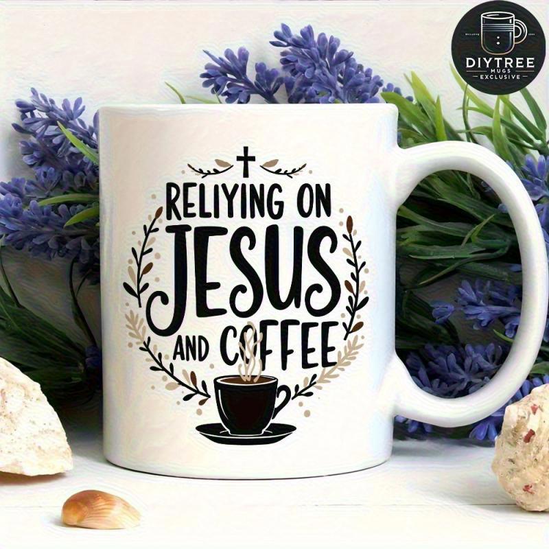 Tailorly White Ceramic 11 oz Mug - Relying On Jesus And Coffee Religious Themed Design With Laurel Leaves And Small Cross Above Steaming Cup Mug