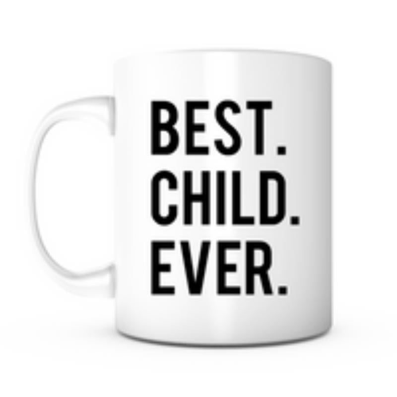 Tailorly White Ceramic 11 oz Mug - Best Child Ever Bold Minimalist Black Typography Centered On A Simple Ceramic
