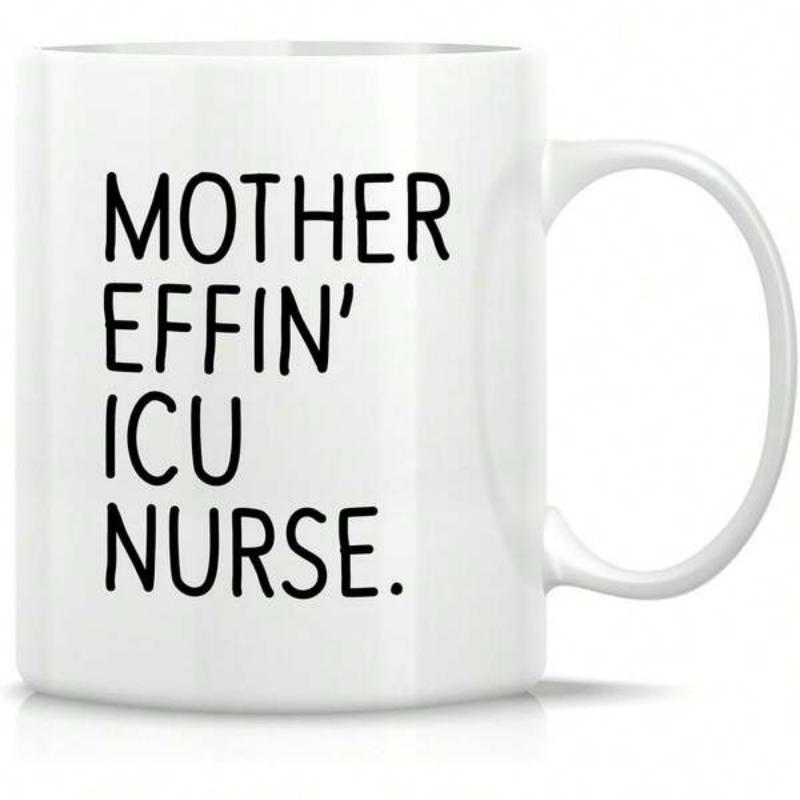 Tailorly White Ceramic 11 oz Mug - Mother Effin ICU Nurse Bold Minimalist Black Typography Printed On A Polished Smooth Surface Mug