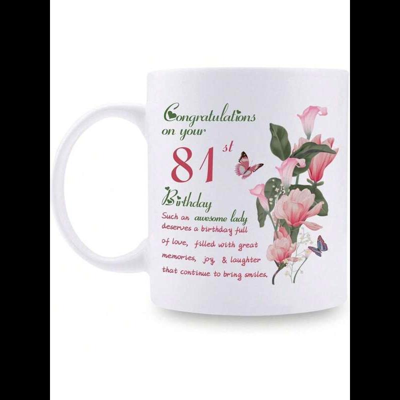 Tailorly White Ceramic 11 oz Mug - Congratulations On Your 81st Birthday Such An Awesome Lady Deserves A Birthday Full Of Love Filled With Sweet Memories Joy