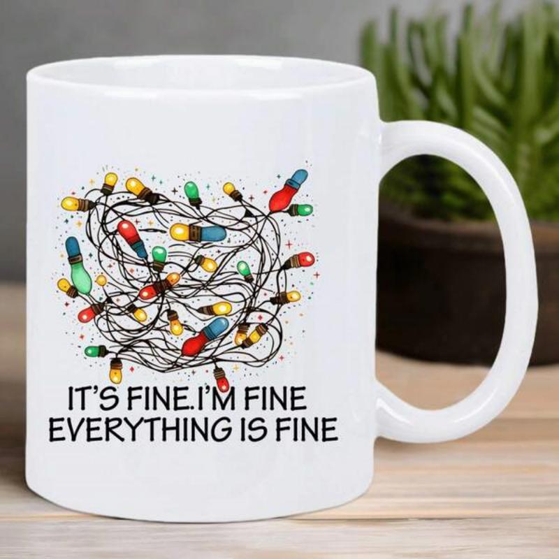 Tailorly White Ceramic 11 oz Mug - Its Fine Im Fine Everything Is Fine Colorful Tangled Holiday String Lights Messy Glowing Festive Wired Arrangement Light