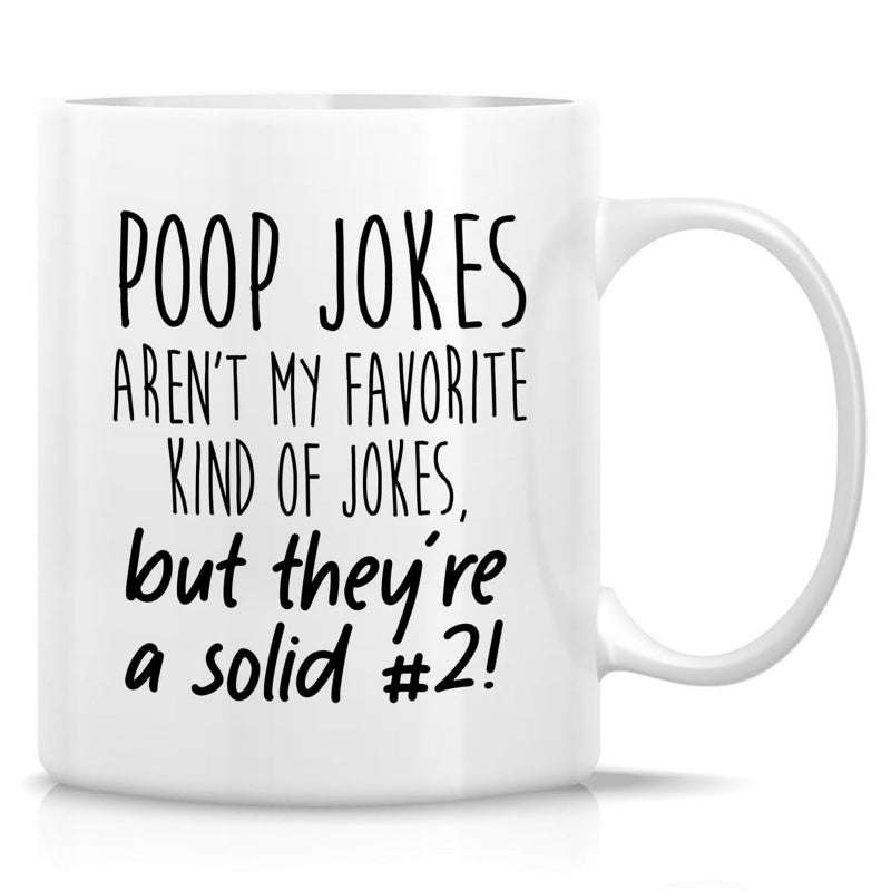 Tailorly White Ceramic 11 oz Mug - Poop Jokes Arent My Favorite Kind Of Jokes But Theyre A Solid 2 Minimalist Displaying Bold Black Playful Typography Design Mug