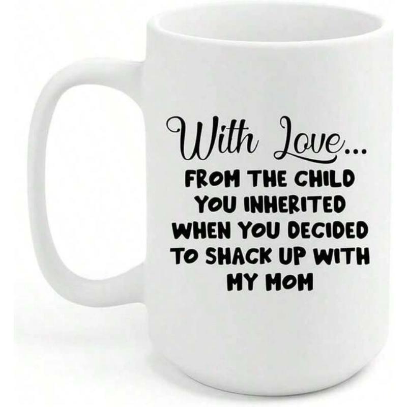 Tailorly White Ceramic 11 oz Mug - With Love From The Child You Inherited When You Decided To Shack Up With My Mom Minimalist Bold Typography Styled With Script