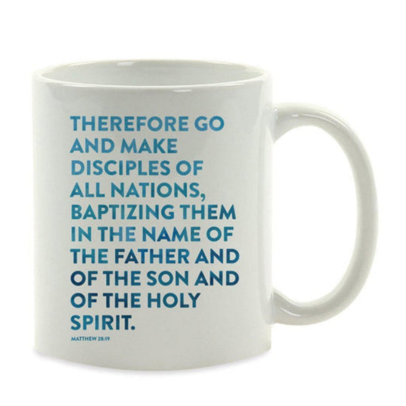 Tailorly White Ceramic 11 oz Mug - Therefore Go And Make Disciples Of All Nations Baptizing Them In The Name Of The Father And Of The Son And Of The Holy Spirit