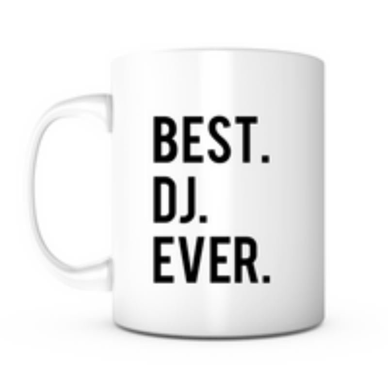 Tailorly White Ceramic 11 oz Mug - Best DJ Ever Bold Black Sans Serif Typography Centered On A White Surface Mug