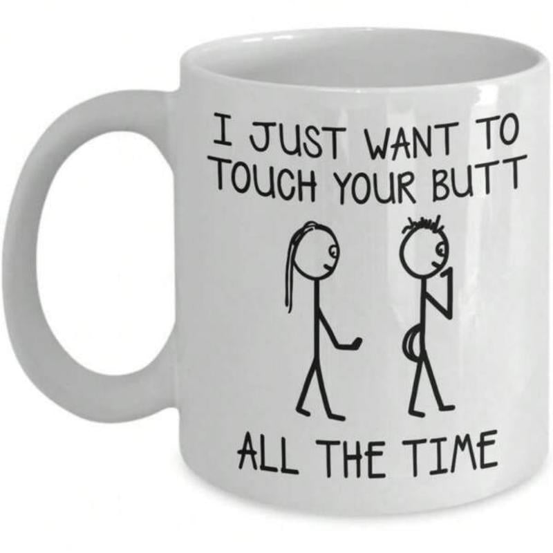 Tailorly White Ceramic 11 oz Mug - I Just Want To Touch Your Butt All The Time Minimalist Playful Hand Drawn Stick Figures Standing Together In Romance Couple