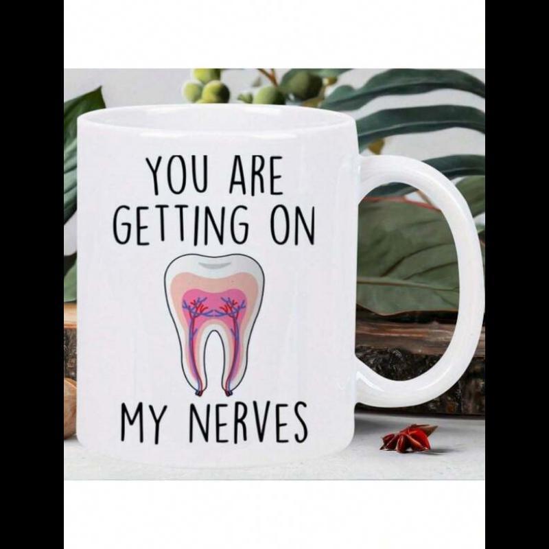 Tailorly White Ceramic 11 oz Mug - You Are Getting On My Nerves Anatomical Tooth Cross Section With Pink Pulp Layers Showing Dental Root Tooth