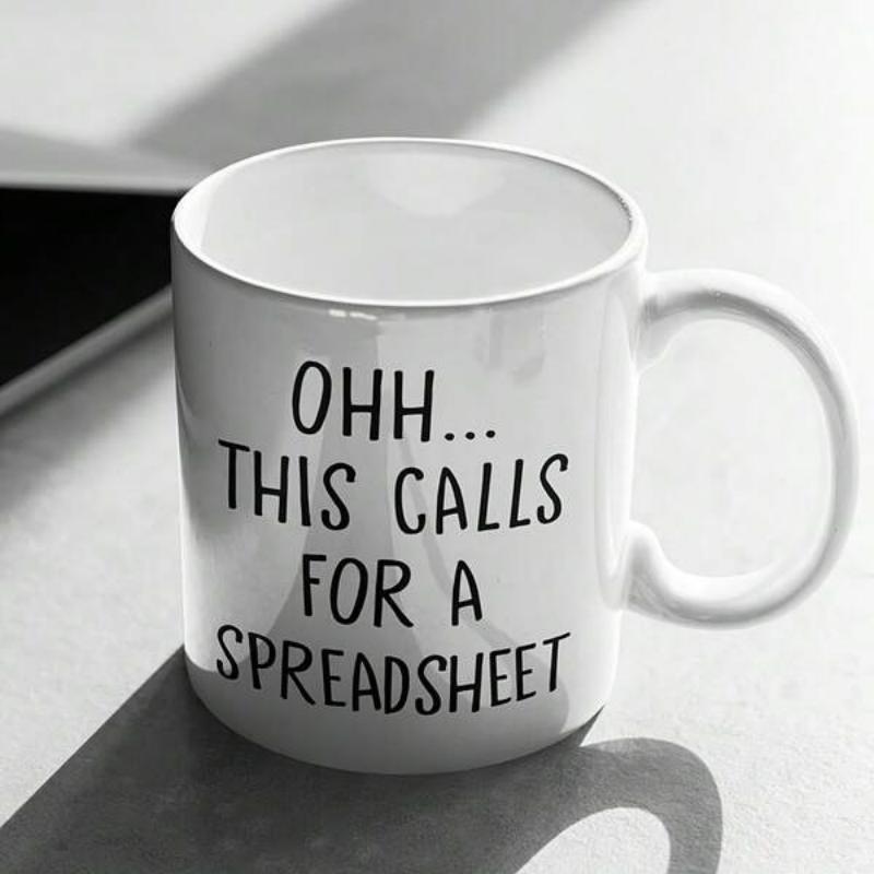 Tailorly White Ceramic 11 oz Mug - Ohh This Calls For A Spreadsheet Simple White Ceramic Cup With Minimalist Black Text Printed On Surface Mug