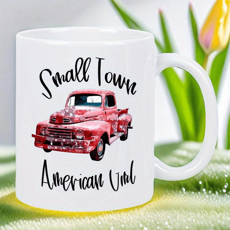Tailorly White Ceramic 11 oz Mug - Small Town American Girl Vintage Weathered Red Pickup Parked Centrally Under Artistic Curved Script Truck