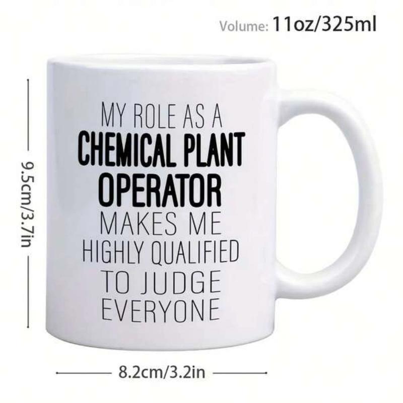 Tailorly White Ceramic 11 oz Mug - My Role As A Chemical Plant Operator Makes Me Highly Qualified To Judge Everyone Bold Black Typography Featuring Sarcastic