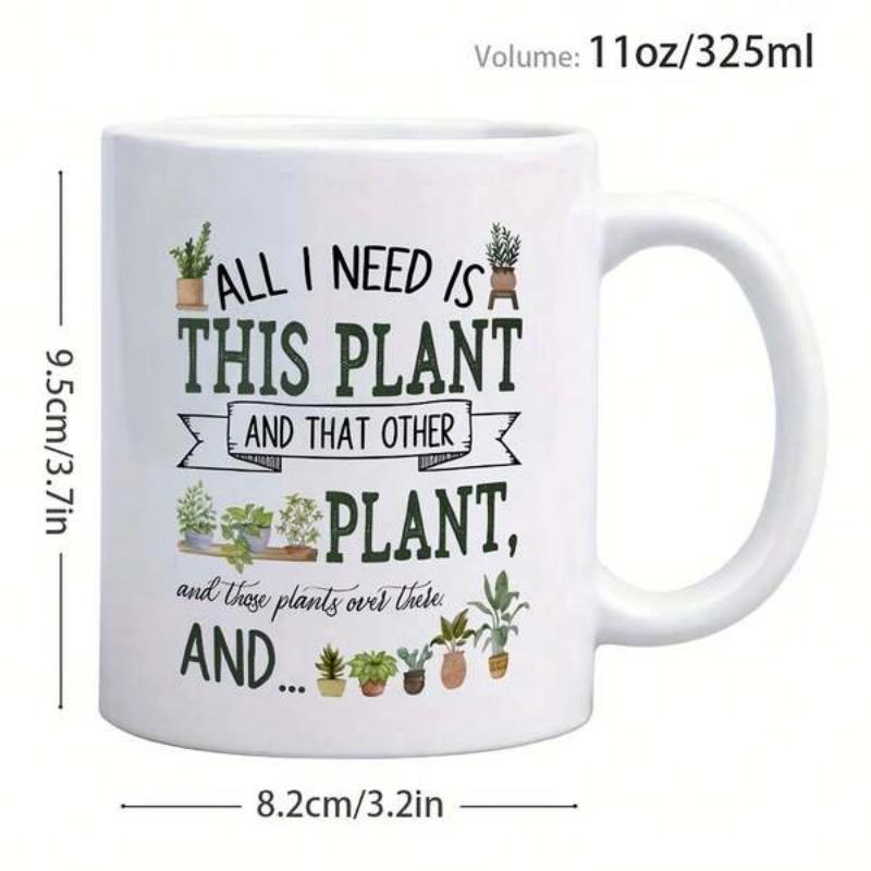 Tailorly White Ceramic 11 oz Mug - All I Need Is This Plant And That Other Plant Hand Drawn Green Botanical Leaves In Various Decorative Ceramic Pots Plant