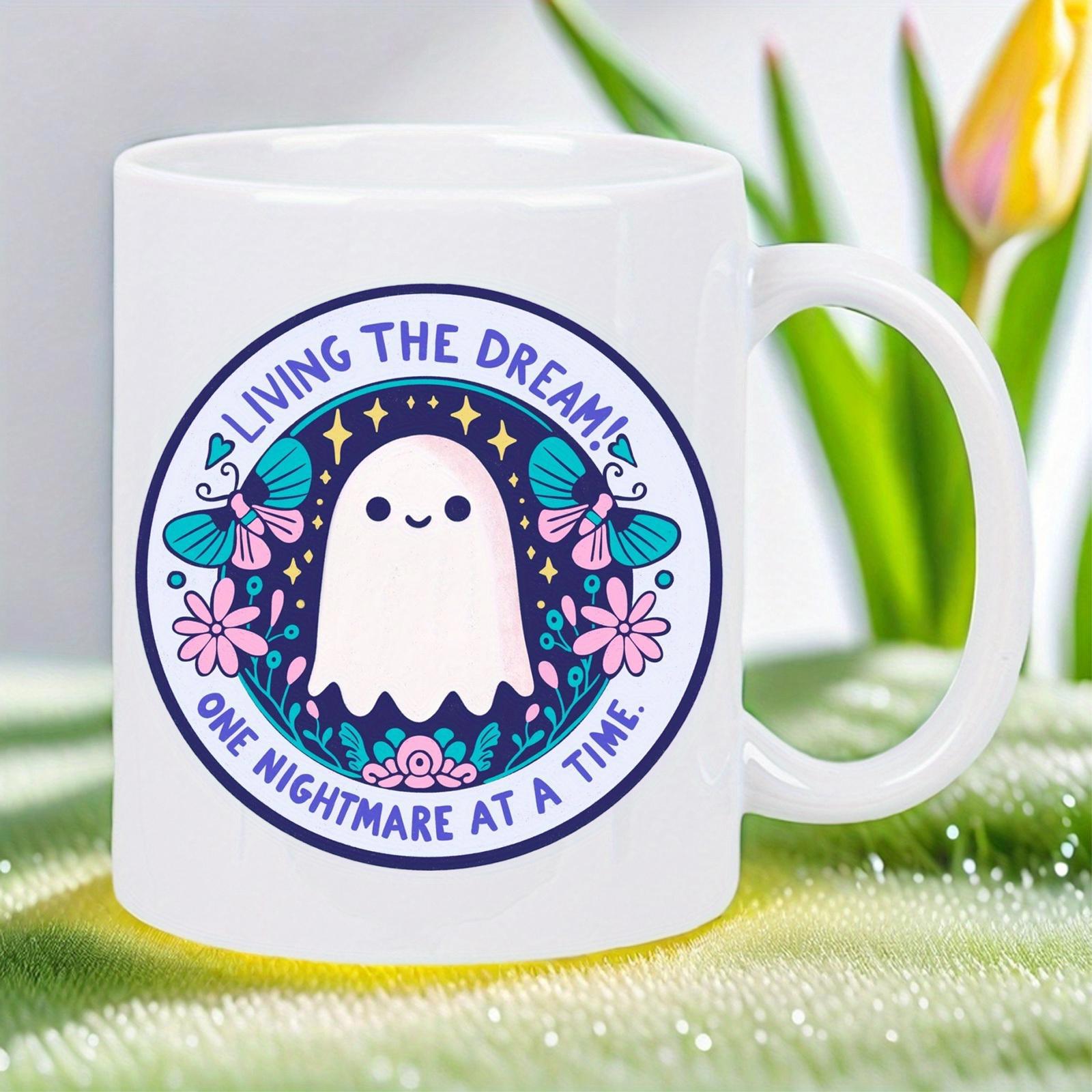 Tailorly White Ceramic 11 oz Mug - Living The Dream One Nightmare At A Time Cute Friendly Ghost Surrounded By Stars Flowers And Butterflies Ghost