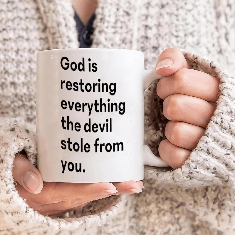 Tailorly White Ceramic 11 oz Mug - God Is Restoring Everything The Devil Stole From You Inspirational Spiritual Message Printed With Bold Simple Black Sans Serif