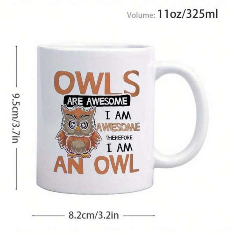 Tailorly White Ceramic 11 oz Mug - Owls Are Awesome I Am Awesome Therefore I Am An Owl Playful Brown Cartoon Bird Featuring Detailed Feathers And Large Eyes Owl
