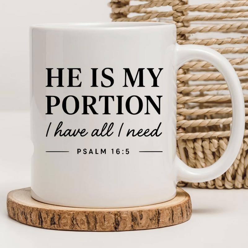 Tailorly White Ceramic 11 oz Mug - He Is My Portion I Have All I Need Psalm 16 5 Elegant Black Typography On A Minimalist Mug