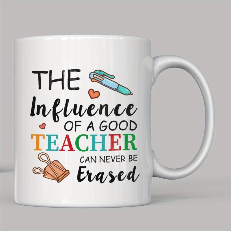 Tailorly White Ceramic 11 oz Mug - The Influence Of A Good Teacher Can Never Be Erased Colorful Letters Featuring Blue Marker And Brown Binder Clip Among Hearts