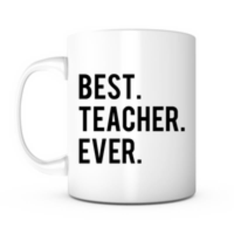 Tailorly White Ceramic 11 oz Mug - Best Teacher Ever Minimalist With Bold Black Sans Serif Style Typeface Mug