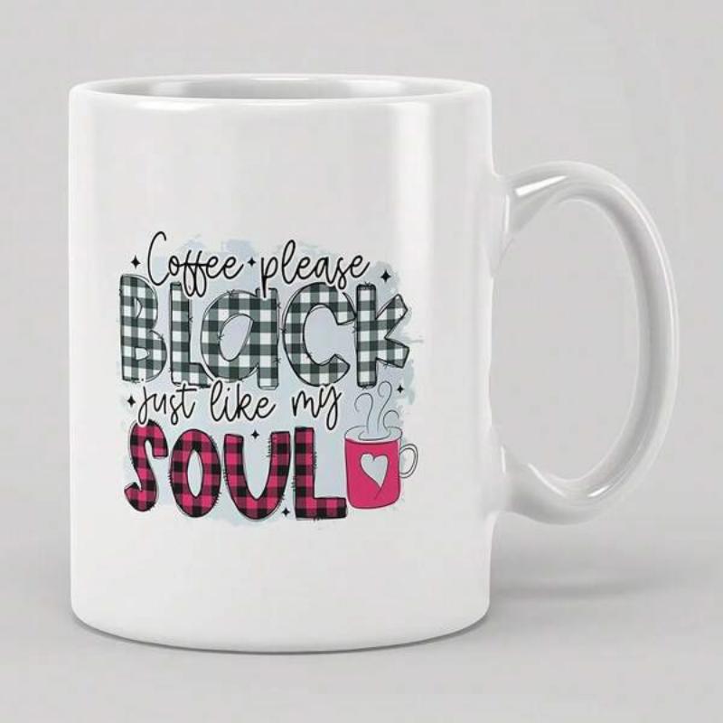 Tailorly White Ceramic 11 oz Mug - Coffee Please Black Just Like My Soul Artistic Plaid Pattern Text Featuring A Steaming Heart Graphic Ceramic Mug