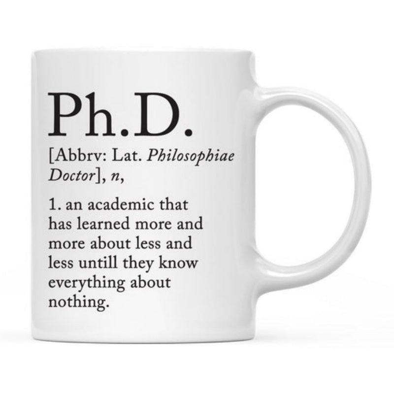 Tailorly White Ceramic 11 oz Mug - Ph D Minimalist Black Ink Text Styled Like A Classic Educational Dictionary Definition Mug