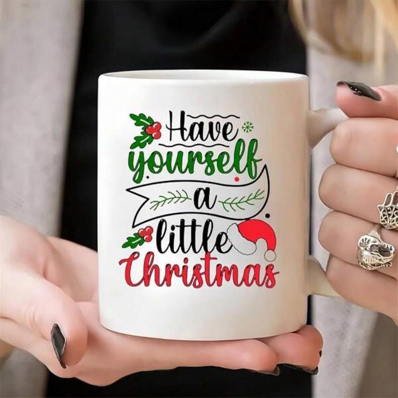 Tailorly White Ceramic 11 oz Mug - Have Yourself A Little Christmas Festive Banner With Red Santa Hat And Green Holly Leaves Decorative Sign