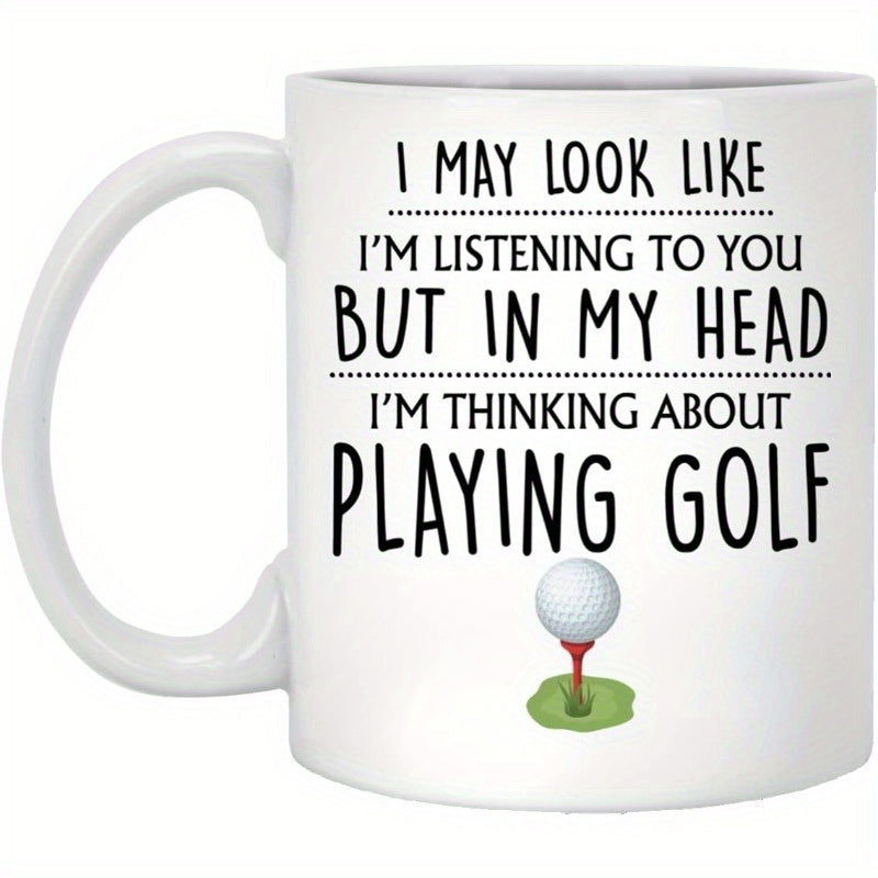 Tailorly White Ceramic 11 oz Mug - I May Look Like Im Listening To You But In My Head Im Thinking About Playing Golf Dimpled White Sphere Resting On A Red Tee Atop